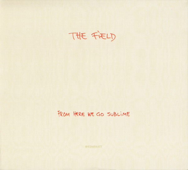 The Field: From Here We Go Sublime (2007)